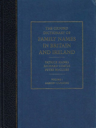 Item #133464 THE OXFORD DICTIONARY OF FAMILY NAMES IN BRITAIN AND IRELAND. Patrick HANKS,...