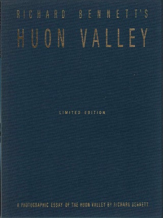 RICHARD BENNETT'S HUON VALLEY. A Photographic Essay of the Huon Valley.