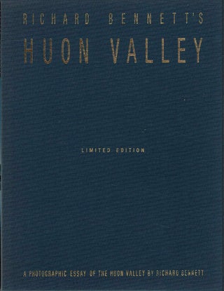 RICHARD BENNETT'S HUON VALLEY. A Photographic Essay of the Huon Valley.