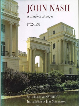 Item #133556 JOHN NASH. A complete catalogue 1752 - 1835. John NASH, Michael MANSBRIDGE,...
