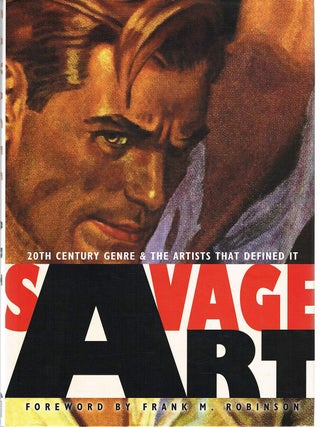 SAVAGE ART. 20th Century Genre & the Artists That Defined It. Frank M. ROBINSON, Introduction.