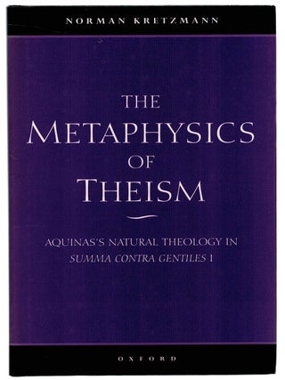 Item #133609 THE METAPHYSICS OF THEISM. Aquinas's Natural Theology in Summa Contra...