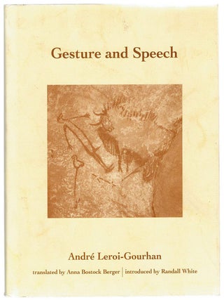 Item #133619 GESTURE AND SPEECH. Andre LEROI-GOURHAN, Anna Bostock BERGER