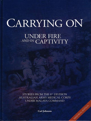 Item #133632 CARRYING ON. Under Fire and in Captivity - Stories from the 8th Division...