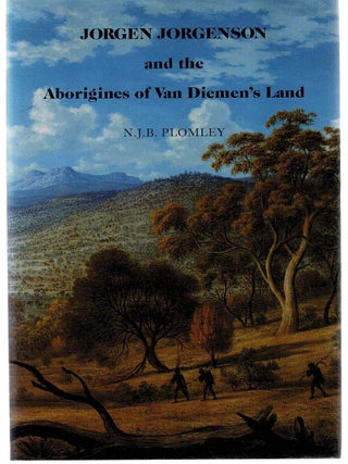 Item #133638 JORGEN JORGENSON AND THE ABORIGINES OF VAN DIEMEN'S LAND. being a...