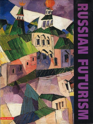 RUSSIAN FUTURISM. And David Burliuk, "The Father of Russian Futurism&quot