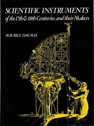 SCIENTIFIC INSTRUMENTS. Of the 17th & 18th Centuries and their Makers