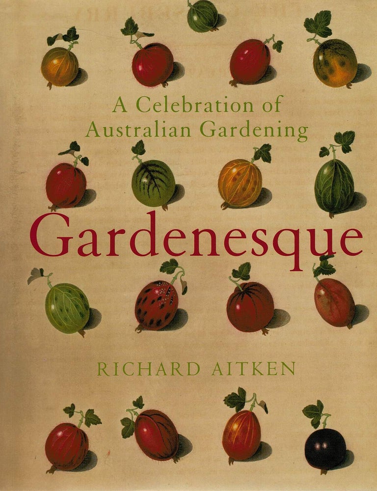 Item #133783 GARDENESQUE. A Celebration of Australian Gardening. Richard AITKEN.