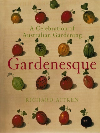 GARDENESQUE. A Celebration of Australian Gardening