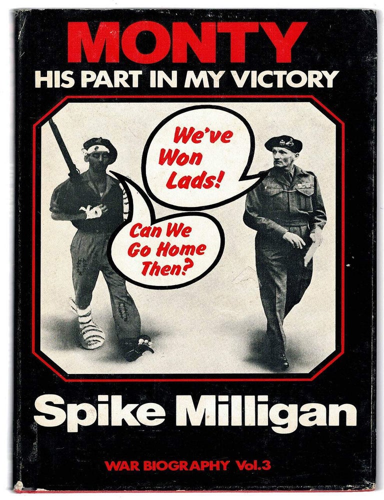 Item #133839 MONTY: HIS PART IN MY VICTORY. War Biography Vol. 3. Spike MILLIGAN.