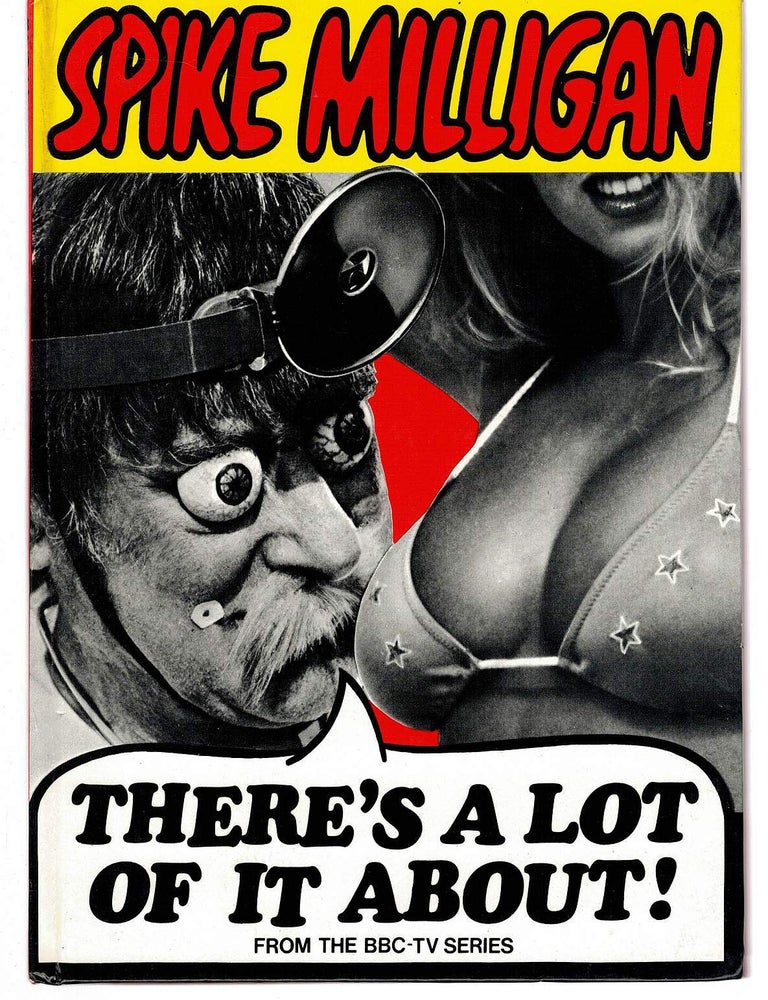 Item #133843 THERE'S A LOT OF IT ABOUT! Spike MILLIGAN.