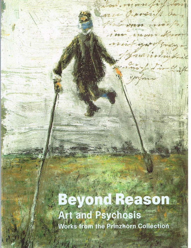 Item #133875 BEYOND REASON: ART AND PSYCHOSIS. Works from the Prinzhorn Collection. Bettina BRAND-CLAUSEN, Inge JADI, Caroline DOUGLAS.