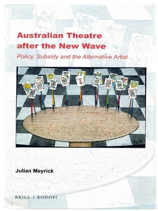 AUSTRALIAN THEATRE AFTER THE NEW WAVE. Policy, Subsidy and the Alternative Artist