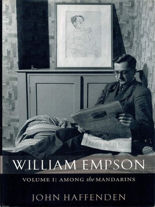 WILLIAM EMPSON. Volume I: Among the Mandarins