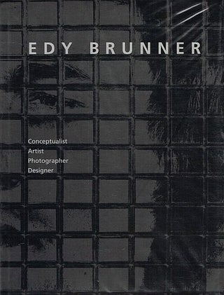 Item #51342 EDY BRUNNER. Conceptualist, Artist, Photographer, Designer. Axel BRUNNER :...