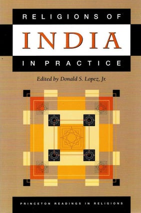 Item #60351 RELIGIONS OF INDIA IN PRACTICE. LOPEZ Donald S
